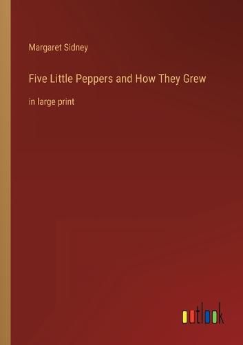 Cover image for Five Little Peppers and How They Grew