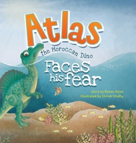 Cover image for Atlas the Moroccan Dino: Faces his Fear