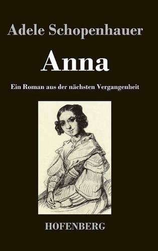 Anna: Ein Roman aus der nachsten Vergangenheit