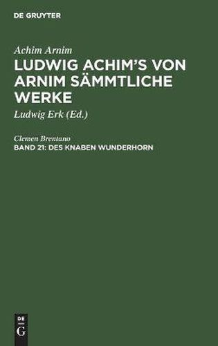 Des Knaben Wunderhorn: Alte Deutsche Lieder, Teil 4: Nachlass. 5