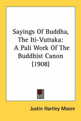 Cover image for Sayings of Buddha, the Iti-Vuttaka: A Pali Work of the Buddhist Canon (1908)