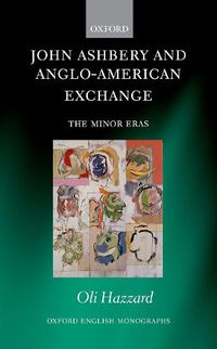 Cover image for John Ashbery and Anglo-American Exchange: The Minor Eras