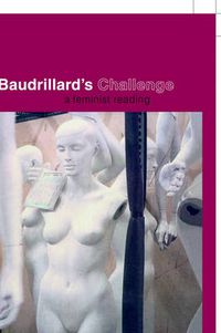 Cover image for Baudrillard's Challenge: A Feminist Reading