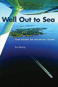 Cover image for Well Out to Sea: Year-Round on Matinicus Island