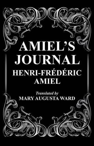 Amiel's Journal: The Journal Intime of Henri Frederic Amiel