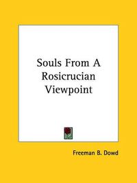 Cover image for Souls from a Rosicrucian Viewpoint