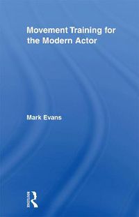 Cover image for Movement Training for the Modern Actor