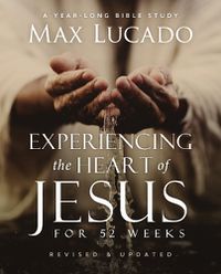 Cover image for Experiencing the Heart of Jesus for 52 Weeks Revised and Updated