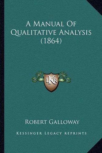 Cover image for A Manual of Qualitative Analysis (1864)