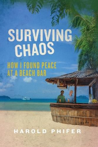 Cover image for Surviving Chaos, How I Found Peace at A Beach Bar