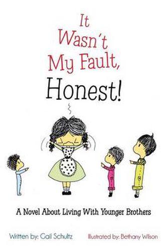 Cover image for It Wasn't My Fault, Honest!: A Novel about Living with Younger Brothers