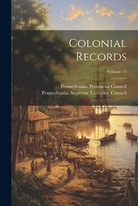 Cover image for Colonial Records; Volume 11