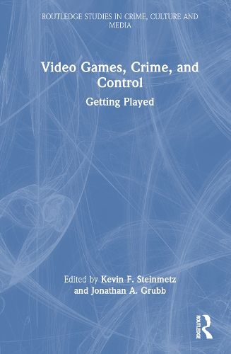 Cover image for Video Games, Crime, and Control