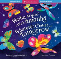 Cover image for Whatever Comes Tomorrow (Bilingual Portuguese & English)