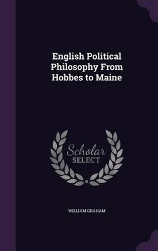 English Political Philosophy from Hobbes to Maine