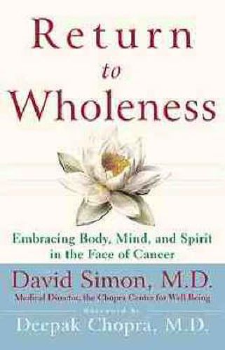 Return to Wholeness: Embracing Body, Mind and Spirit in the Face of Cancer