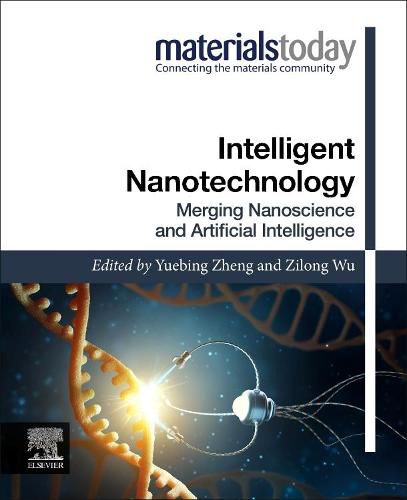 Cover image for Intelligent Nanotechnology: Merging Nanoscience and Artificial Intelligence