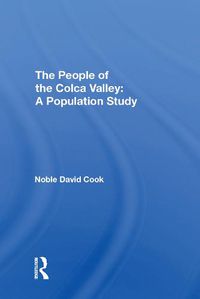 Cover image for The People of the Colca Valley: A Population Study: A Population Study