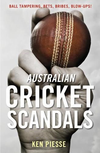 Cover image for Australian Cricket Scandals: Ball Tampering, Bets, Bribes, Blow-Ups!