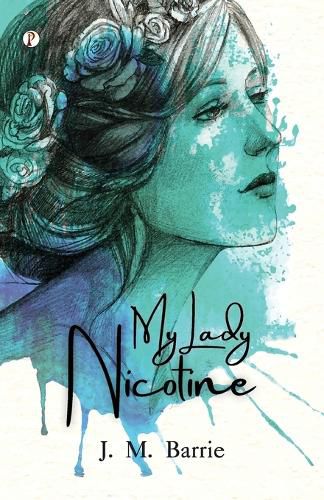 Cover image for My Lady Nicotine: A Study in Smoke