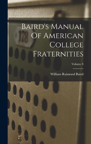 Baird's Manual Of American College Fraternities; Volume 8