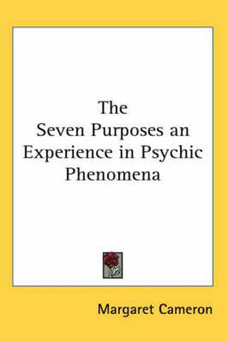 The Seven Purposes an Experience in Psychic Phenomena