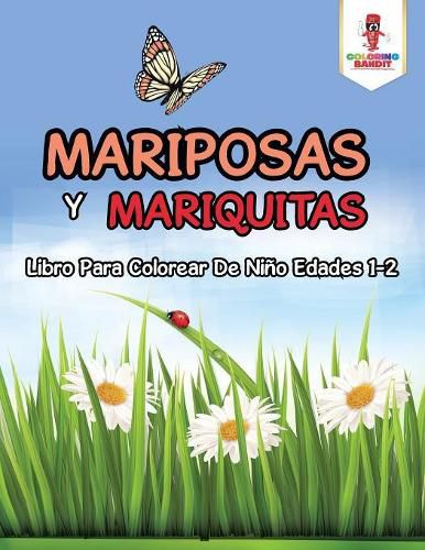 Mariposas Y Mariquitas: Libro Para Colorear De Nino Edades 1-2