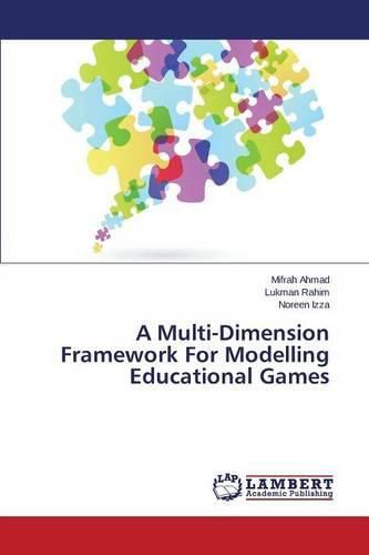 A Multi-Dimension Framework For Modelling Educational Games