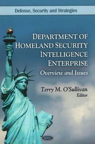 Cover image for Department of Homeland Security Intelligence Enterprise: Overview & Issues