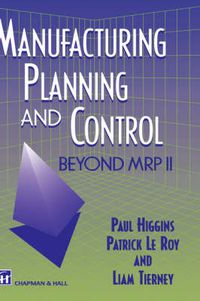 Cover image for Manufacturing Planning and Control: Beyond MRP II