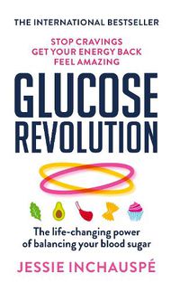 Cover image for Glucose Revolution: The life-changing power of balancing your blood sugar