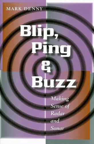 Cover image for Blip, Ping, and Buzz: Making Sense of Radar and Sonar