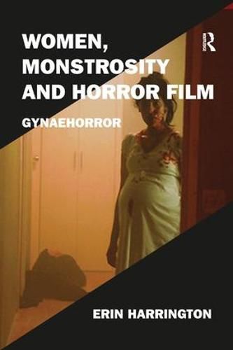 Cover image for Women, Monstrosity and Horror Film: Gynaehorror