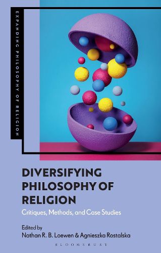 Cover image for Diversifying Philosophy of Religion: Critiques, Methods, and Case Studies
