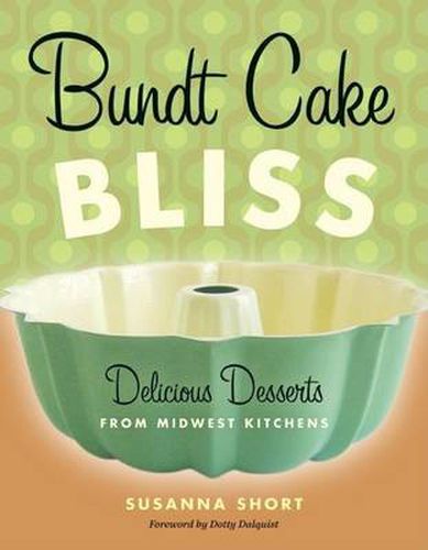 Cover image for Bundt Cake Bliss: Delicious Desserts from Midwest Kitchens