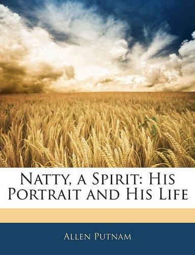 Natty, a Spirit: His Portrait and His Life