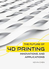 Cover image for The Future of 4D Printing