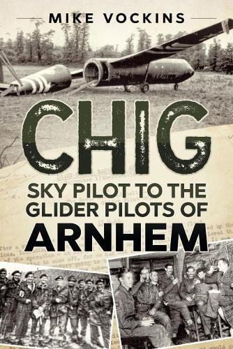 Cover image for Chig: Sky Pilot to the Glider Pilots of Arnhem