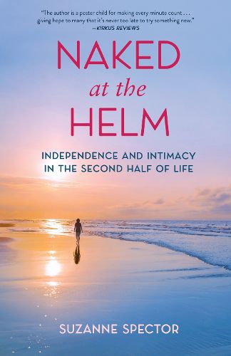 Cover image for Naked at the Helm: Independence and Intimacy in the Second Half of Life