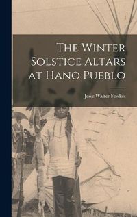 Cover image for The Winter Solstice Altars at Hano Pueblo