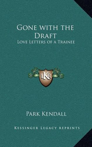 Cover image for Gone with the Draft: Love Letters of a Trainee