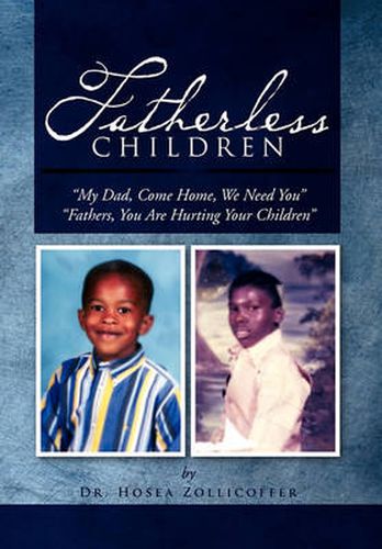 Cover image for Fatherless Children: My Dad, Come Home, We Need You Father, You Are Hurting Your Children