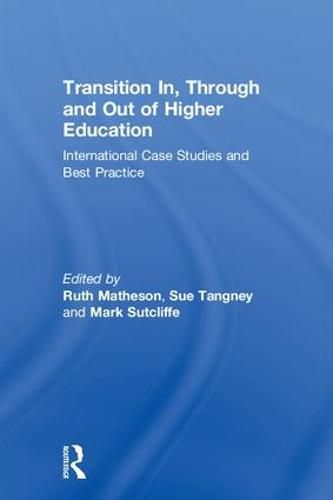 Transition In, Through and Out of Higher Education: International Case Studies and Best Practice