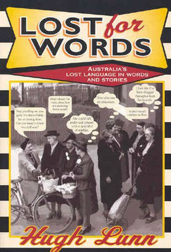 Lost for Words: A Collection of Words and Phrases that Have Drifted Out of Everyday Usage