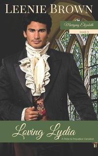 Cover image for Loving Lydia: A Pride and Prejudice Variation