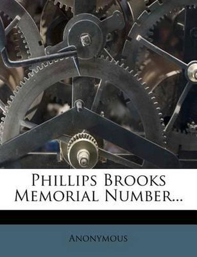 Phillips Brooks Memorial Number...