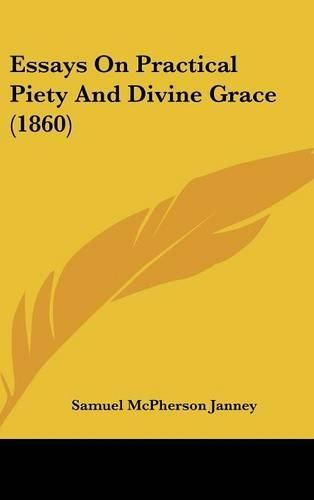 Essays on Practical Piety and Divine Grace (1860)