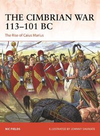 Cover image for The Cimbrian War 113-101 BC: The Rise of Caius Marius