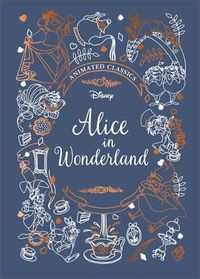 Cover image for Alice in Wonderland (Disney Animated Classics): A deluxe gift book of the classic film - collect them all!