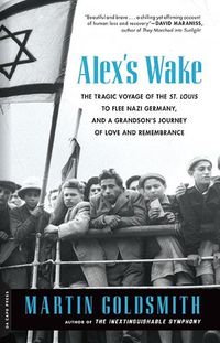 Cover image for Alex's Wake: The Tragic Voyage of the St. Louis to Flee Nazi Germany and a Grandson's Journey of Love and Remembrance